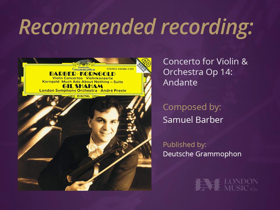recommended listening Samuel Barber Concerto for Violin & Orchestra Op14 Andante